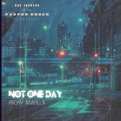 NOT ONE DAY (feat. Dre Jackson, JENK & Pastor Roger) [Pray and Worship Version] - Single
