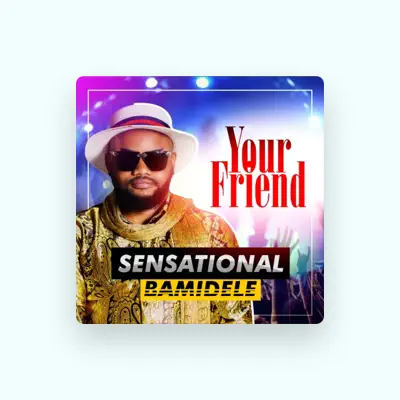 Listen to SENSATIONAL BAMIDELE, watch music videos, read bio, see tour dates & more!