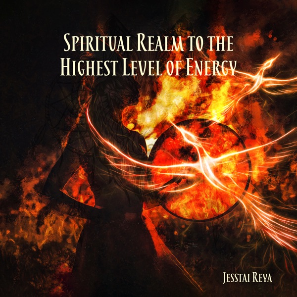 Spiritual Realm to the Highest Level of Energy