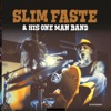 Slim Faste & his one man band