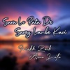 Sara Lo Pata De Sarey Lambe Kavi - Single