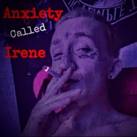 Anxiety Called Irene - Single - XxxViatus