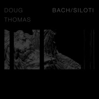Bach/Siloti - Single - Doug Thomas