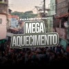 Mega Aquecimento (feat. Mc Menor MT) - Single