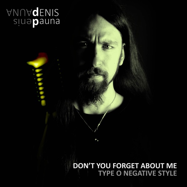 Don't You Forget About Me Type O Negative Style - Single