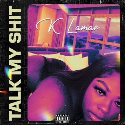 Talk My Shit - Single