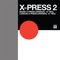Muzik X-Press - X-Press 2 lyrics