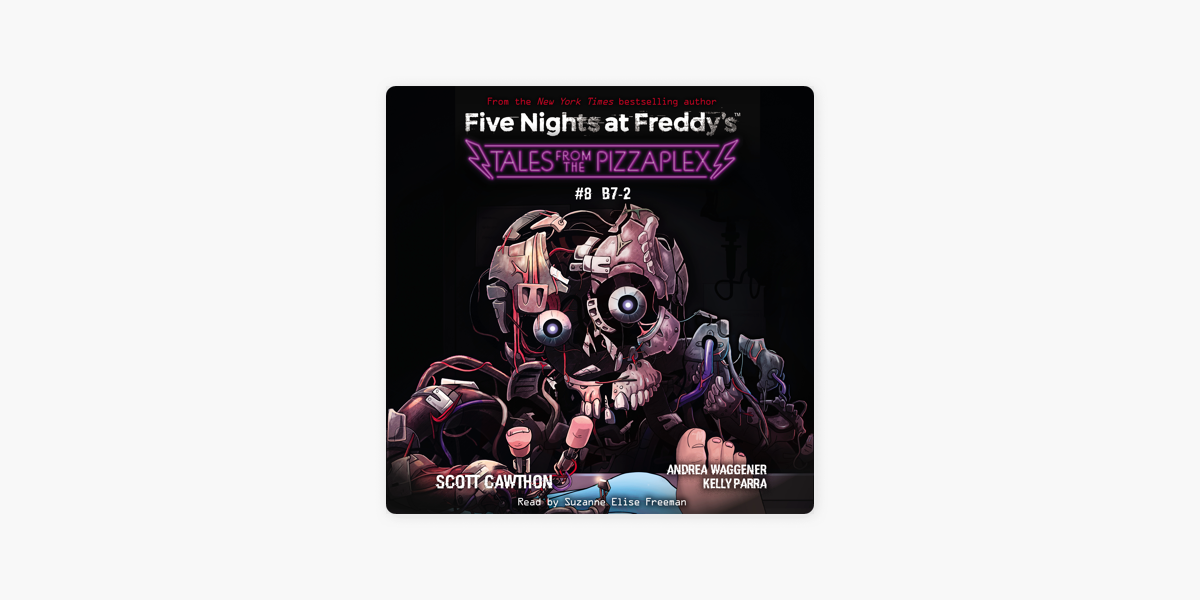 Tales from the Pizzaplex #8: B7-2: An AFK Book (Five Nights at Freddy's)