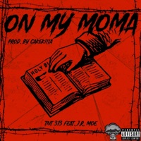 On My Moma (feat. J.R. Moe) - Single - Tnt 313