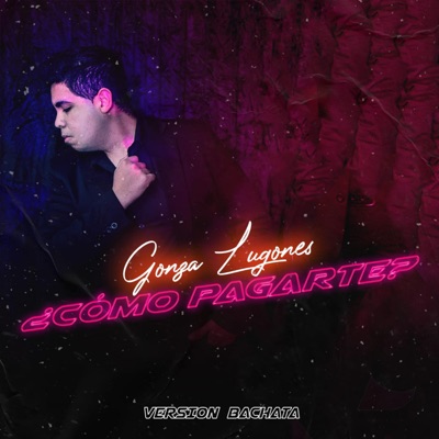 ¿Cómo Pagarte? (feat. DJ Magic Flow) [Bachata Version] - Single