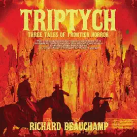 Triptych: Three Tales of Frontier Horror (Unabridged)