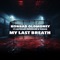 My Last Breath (feat. Bipolar Sunshine) - Konrad OldMoney, Kanin & EA SPORTS UFC lyrics