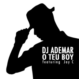 O Teu Boy (feat. Jay C) DJ Ademar