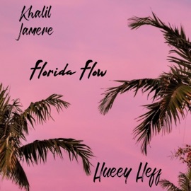 Florida Flow (feat. Hueey Heff) Khalil Jàmere