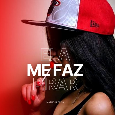 Ela Me Faz Pirar - Single