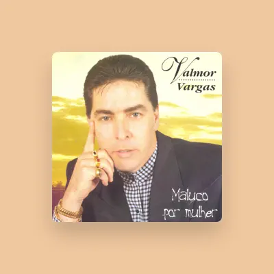 Listen to Valmor Vargas, watch music videos, read bio, see tour dates & more!