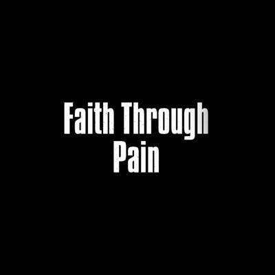 Faith Through Pain - Single