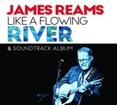 James Reams Like a Flowing River & Soundtrack Album