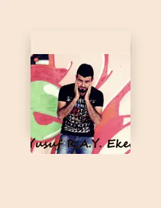 聆聽 Yusuf Ray Eker、觀看音樂影片、閱讀小傳、查看巡演日期等！