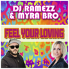 Dj Ramezz & Myra Bro - Feel Your Loving artwork