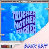 TRUCKER MOTHERFUCKER (DUNK EDIT) artwork