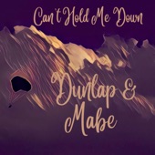 Can't Hold Me Down (feat. Jack Dunlap & Robert Mabe) - Single