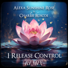 I Release Control (Charlie Roscoe Remix) - Alexa Sunshine Rose