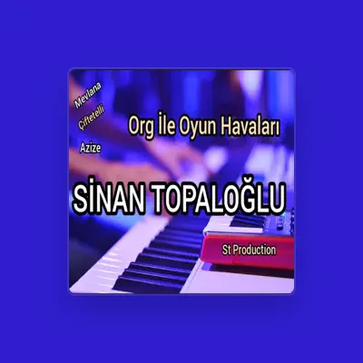 Listen to Sinan Topaloğlu, watch music videos, read bio, see tour dates & more!