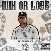 Win Or Lose - Single - BIG C the Mixed Vato