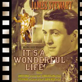 It’s a Wonderful Life: Adapted from the screenplay & performed for radio by the original film stars