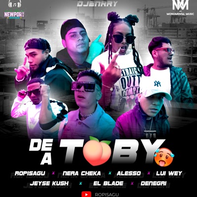 De A Toby (feat. Nera Cheka, Alesso Family Gang, Jeyze Kush, Lui Wey, Denegri, El Blade & Djenrry) - Single