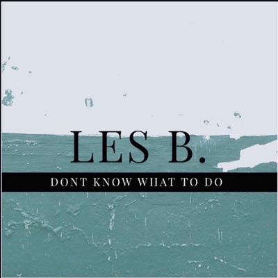 Don't Know What to Do - Single