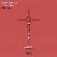 Hibrido (feat. luizoskill & Dakbeatz) - Single - Ceacheieneo