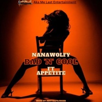 BAD 'N' COOL (feat. Appetite) - Single - nanawolfy