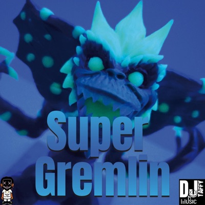 DJ Taffy (Super Gremlin) - Single