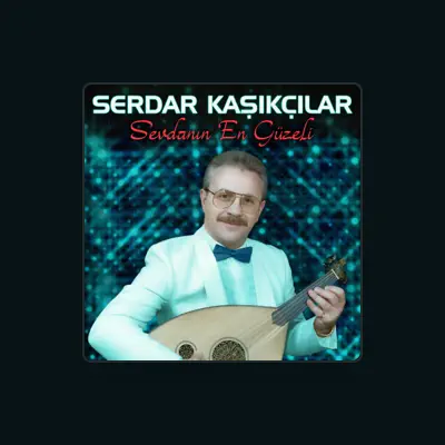 Listen to Serdar Kasikçilar, watch music videos, read bio, see tour dates & more!