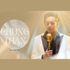 Chung Thân - Single