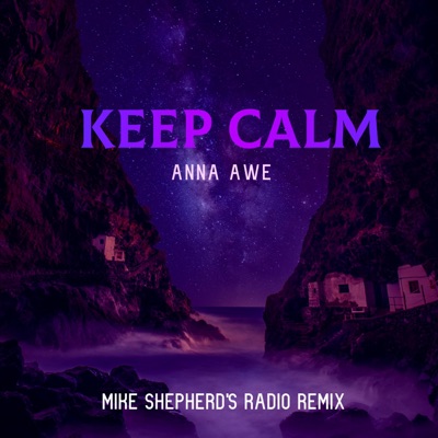Keep Calm (Mike Shepherd Remix Radio Edit) [Mike Shepherd Remix Radio Edit] - Single