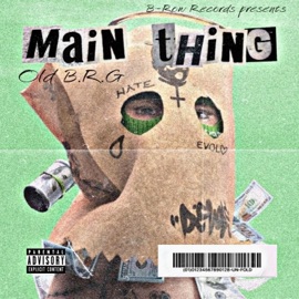 Main Thing Old B.R.G