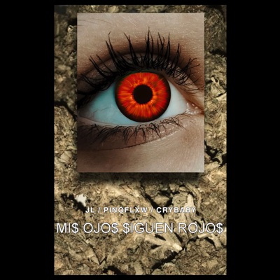 Mis Ojos Siguen Rojos (feat. Pinoflxw & Crybaby OG) - Single
