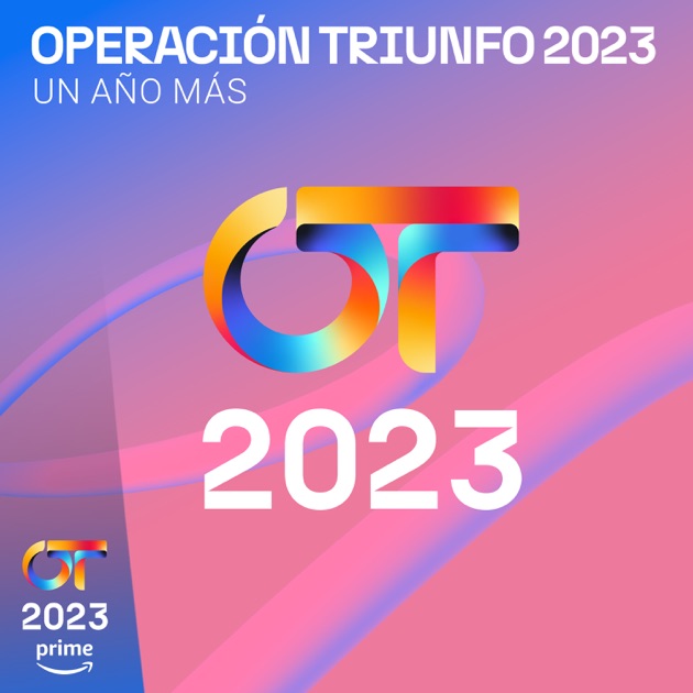 OT 2023 - Operación Triunfo 2023 (La Playlist) de Digster - Apple Music