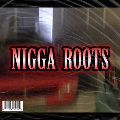 Nigga Roots - Single