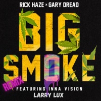 Big Smoke (feat. Rick Haze, Gary Dread & Inna Vision) [Larry Lux Remix] [Larry Lux Remix] - Single - Larry Lux