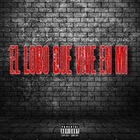 El Lobo Que Vive En Mi - Single - WOLFIEHU$tLE