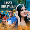 Basna Dhupaiko - Single