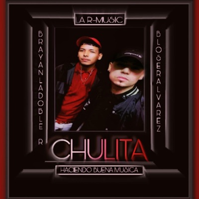 Chulita (feat. Brayan La Doble R) - Single