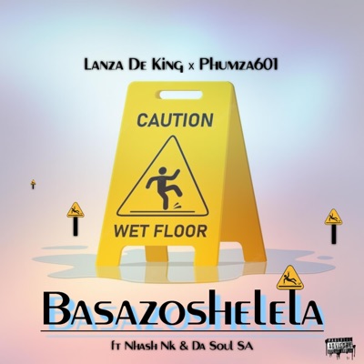 Basazoshelela (feat. Nhash NK & Da Soul SA) - Single