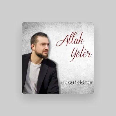Listen to Mesut Döner, watch music videos, read bio, see tour dates & more!