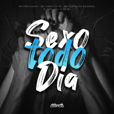Sexo Todo Dia (feat. mc pretchako & Dj Js da Bl) - Single