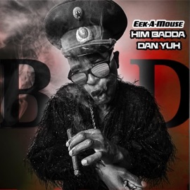 Him Badda Dan Yuh (feat. Eek a Mouse) [Dub Version] Tairen Sway